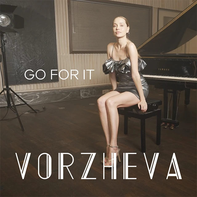 Без категорії - VORZHEVA ПРЕЗЕНТУВАЛА СВОЮ НОВУ ВІДЕОРОБОТУ НА ТРЕК "GO FOR IT"
